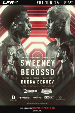 LFA 160: Sweeney vs. Begosso (2023) LFA 160: Sweeney vs. Begosso (2023)