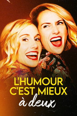 L'humour c'est mieux à deux (2022) L'humour c'est mieux à deux (2022)