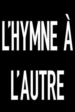 L'hymne à l'autre (2023) L'hymne à l'autre (2023)