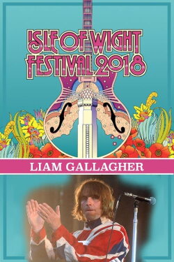 Liam Gallagher - Isle of Wight Festival (2018) Liam Gallagher - Isle of Wight Festival (2018)