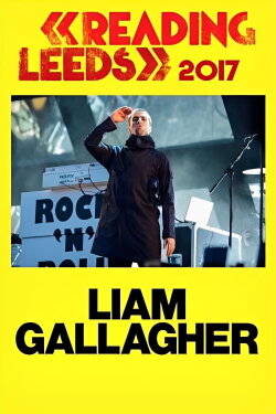 Liam Gallagher Live at Reading 2017 (2017) Liam Gallagher Live at Reading 2017 (2017)