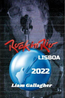 Liam Gallagher - Rock in Rio 2022 (2022) Liam Gallagher - Rock in Rio 2022 (2022)