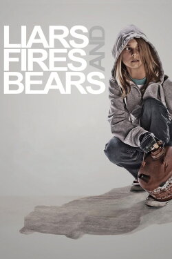 Liars, Fires and Bears (2012)