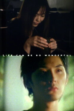 Life Can Be So Wonderful (2007) Life Can Be So Wonderful (2007)