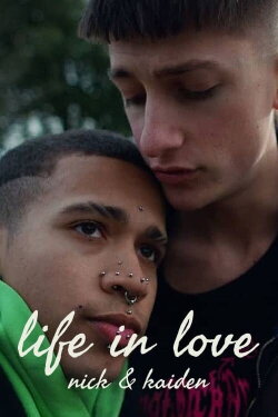 Life in Love: Nick & Kaiden (2022) Life in Love: Nick & Kaiden (2022)