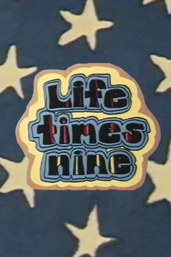 Life Times Nine (1973) Life Times Nine (1973)