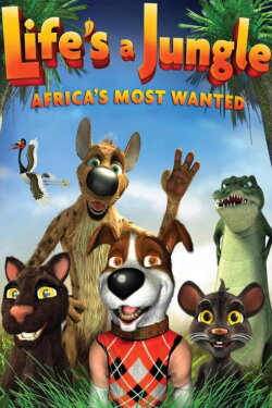 Life's a Jungle: Africa's Most Wanted (2012) Life's a Jungle: Africa's Most Wanted (2012)