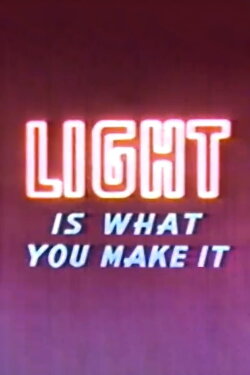 Light Is What You Make It (1945) Light Is What You Make It (1945)