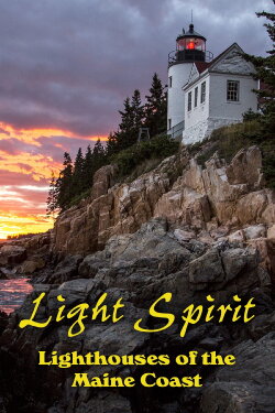 Light Spirit: Lighthouses of the Maine Coast (1997) Light Spirit: Lighthouses of the Maine Coast (1997)