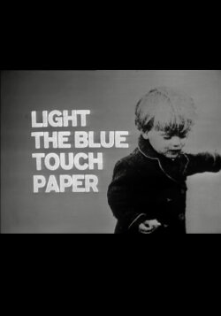 Light the Blue Touch Paper (1966) Light the Blue Touch Paper (1966)