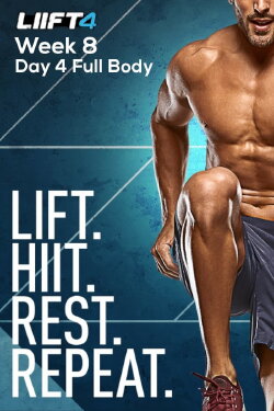LIIFT4 Week 8 Day 4 Full Body (2019)