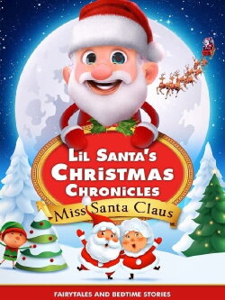Lil Santa’s Christmas Chronicles: Miss Santa Claus (2023) Lil Santa’s Christmas Chronicles: Miss Santa Claus (2023)