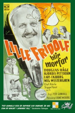 Lille Fridolf blir morfar (1957) Lille Fridolf blir morfar (1957)
