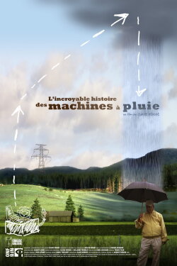 L'incroyable histoire des machines à pluie (2007) L'incroyable histoire des machines à pluie (2007)