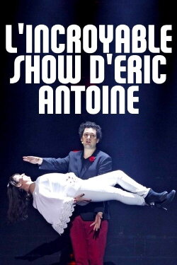 L'Incroyable Show d'Eric Antoine (2019)