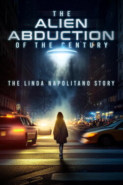 Linda Napolitano: The Alien Abduction Case of the Century (2022) Linda Napolitano: The Alien Abduction Case of the Century (2022)
