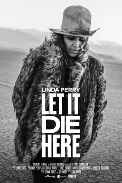 Linda Perry: Let It Die Here (2024) Linda Perry: Let It Die Here (2024)