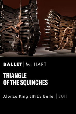 Lines Ballet's Triangle of Squinches (2011) Lines Ballet's Triangle of Squinches (2011)