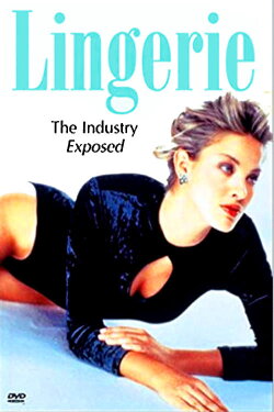 Lingerie: The Industry Exposed (1999) Lingerie: The Industry Exposed (1999)