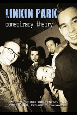 Linkin Park: Conspiracy Theory (2004) Linkin Park: Conspiracy Theory (2004)