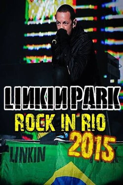 Linkin Park - Live at Rock in Rio USA, Las Vegas (2015) Linkin Park - Live at Rock in Rio USA, Las Vegas (2015)