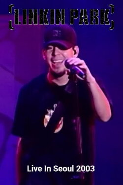 Linkin Park: Live In Seoul 2003 (2023)