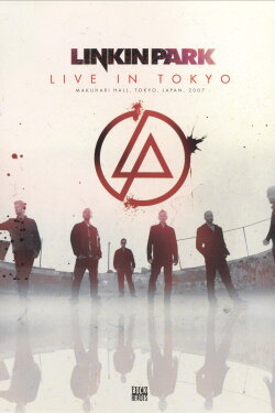 Linkin Park: Live in Tokyo (2007) Linkin Park: Live in Tokyo (2007)