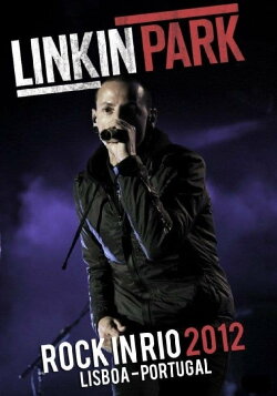 Linkin Park - Rock in Rio 2012 (2012) Linkin Park - Rock in Rio 2012 (2012)