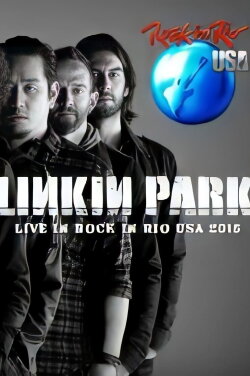 Linkin Park: Rock in Rio USA (2015) Linkin Park: Rock in Rio USA (2015)