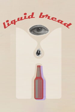 Liquid Bread (2022)