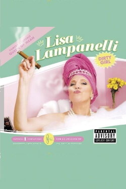 Lisa Lampanelli: Dirty Girl (2007) Lisa Lampanelli: Dirty Girl (2007)