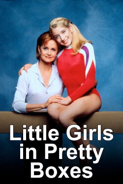 Little Girls in Pretty Boxes (1997) Little Girls in Pretty Boxes (1997)