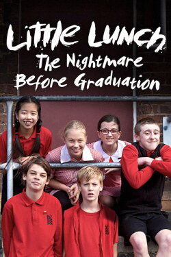 Little Lunch: The Nightmare Before Graduation (2016) Little Lunch: The Nightmare Before Graduation (2016)