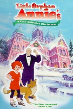 Little Orphan Annie's A Very Animated Christmas (1995) Little Orphan Annie's A Very Animated Christmas (1995)