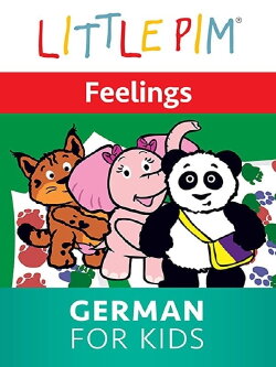 Little Pim: Feelings - German for Kids (2011)