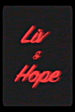 Liv & Hope (2024) Liv & Hope (2024)