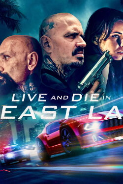 Live and Die in East L.A. (2020) Live and Die in East L.A. (2020)
