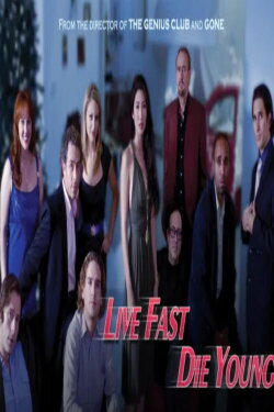 Live Fast, Die Young (2008) Live Fast, Die Young (2008)