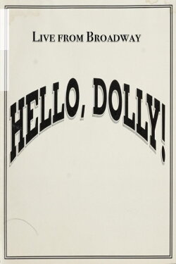 Live from Broadway: Hello, Dolly! (1995) Live from Broadway: Hello, Dolly! (1995)