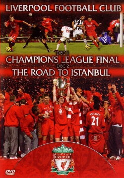 Liverpool FC - Champions League Final & The Road To Istanbul (2005) Liverpool FC - Champions League Final & The Road To Istanbul (2005)