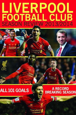 Liverpool Football Club Season Review: 2013-2014 (2014)