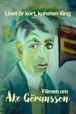 Livet är kort, konsten lång – filmen om Åke Göransson (2023)