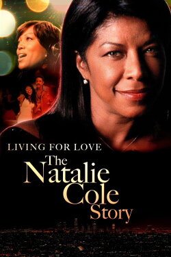 Livin' for Love: The Natalie Cole Story (2000) Livin' for Love: The Natalie Cole Story (2000)
