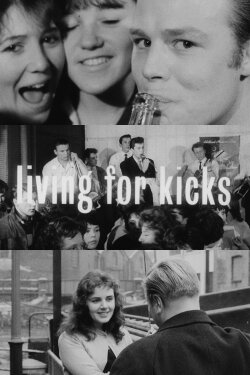 Living for Kicks (1960) Living for Kicks (1960)