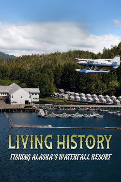 Living History: Fishing Alaska’s Waterfall Resort (2020) Living History: Fishing Alaska’s Waterfall Resort (2020)