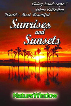 Living Landscapes: World's Most Beautiful Sunrises and Sunsets (2009) Living Landscapes: World's Most Beautiful Sunrises and Sunsets (2009)