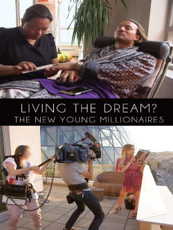 Living The Dream: The New Young Millionaires (2019) Living The Dream: The New Young Millionaires (2019)