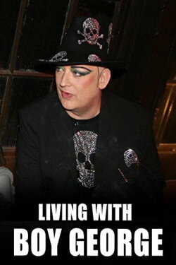 Living with... Boy George (2008) Living with... Boy George (2008)