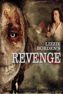 Lizzie Borden's Revenge (2013) Lizzie Borden's Revenge (2013)