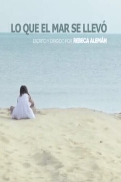 Lo que el Mar se llevó (2019) Lo que el Mar se llevó (2019)